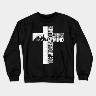 Into The Forest I Go To Lose My Mind Cross Camping Lover Crewneck Sweatshirt